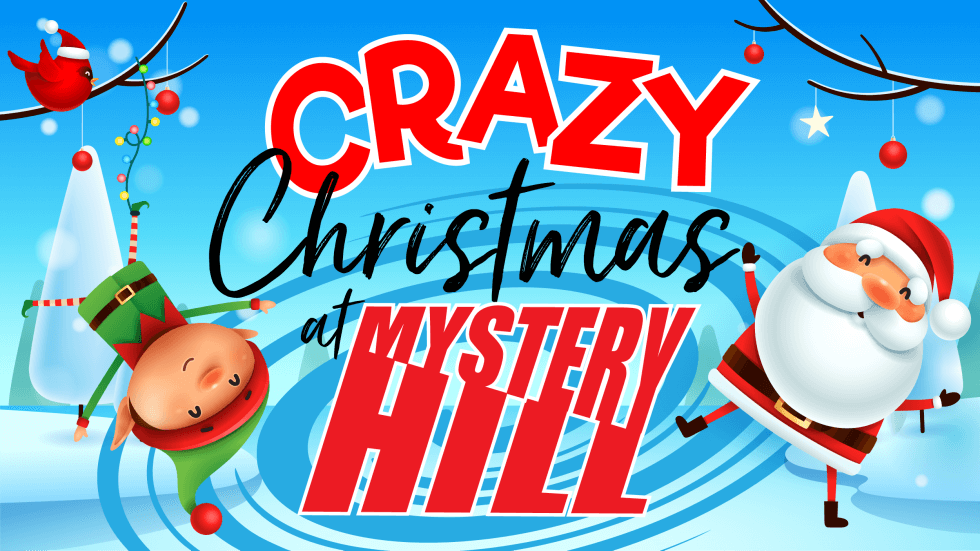 Crazy Christmas at Mystery Hill